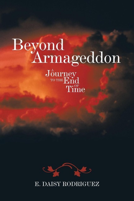Beyond Armageddon: A Journey to the End of Time