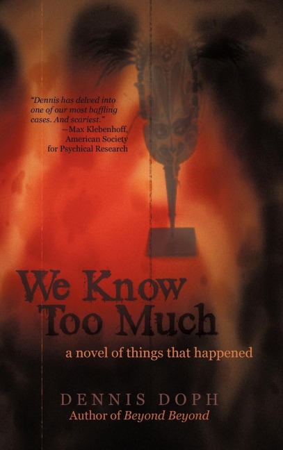 We Know Too Much: A Novel of Things That Happened