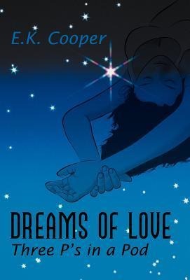 Dreams of Love: Three Ps in a Pod