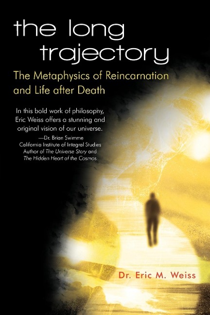 The Long Trajectory: The Metaphysics of Reincarnation and Life after Death
