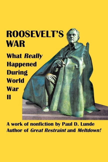 Roosevelts War: What Really Happened During World War II