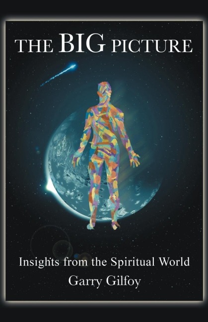 The Big Picture: Insights from the Spiritual World