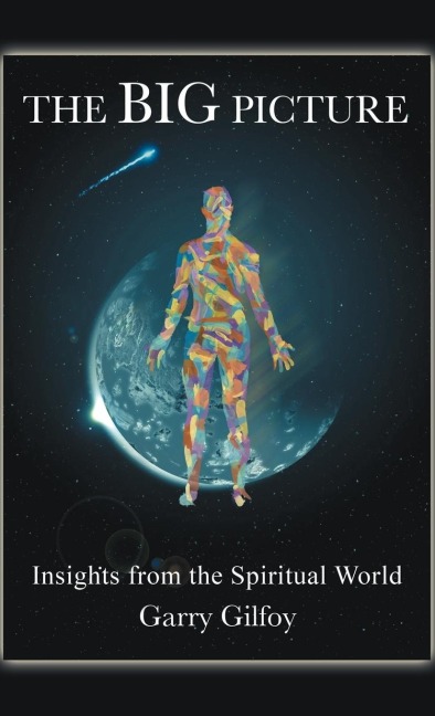 The Big Picture: Insights from the Spiritual World