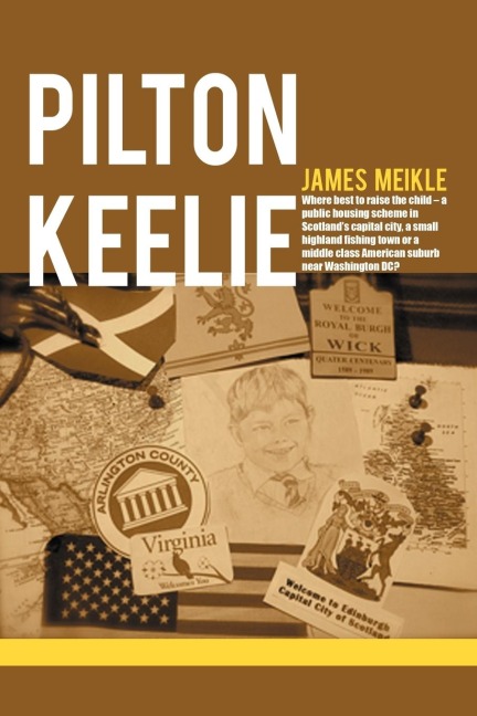Pilton Keelie: Where Best to Raise the Child - A Public Housing Scheme in Scotlands Capital City, a Small Highland Fishing Town or a