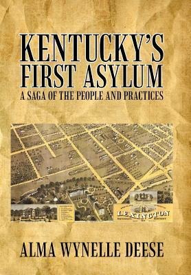 Kentucky's First Asylum: A Saga of the People and Practices