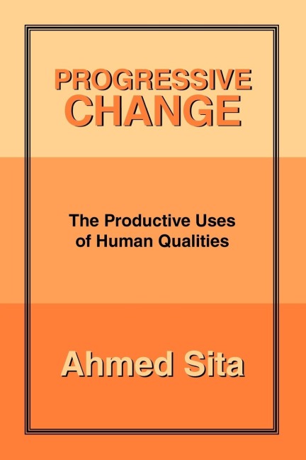 PROGRESSIVE CHANGE: The Productive Uses of Human Qualities