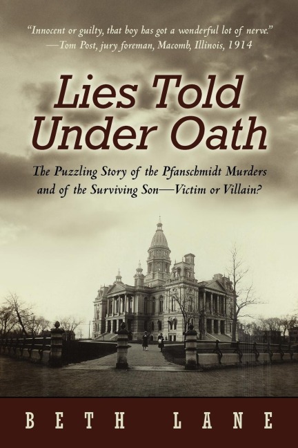 Lies Told Under Oath: The Puzzling Story of the Pfanschmidt Murders and of the Surviving Son-Victim or Villain?
