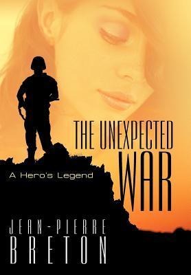 The Unexpected War: A Heros Legend