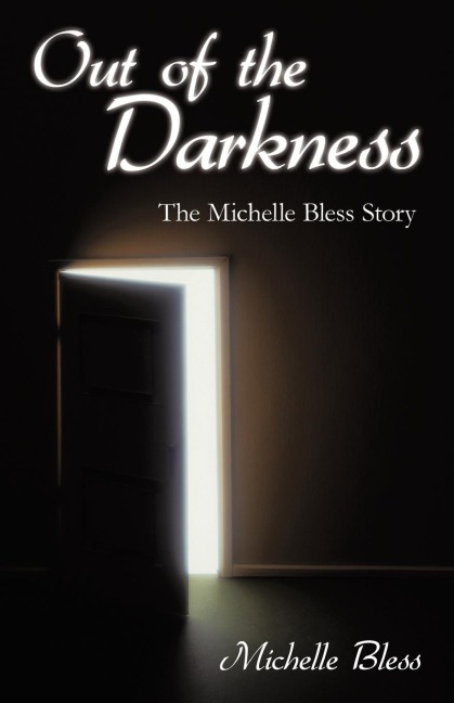 Out of the Darkness: The Michelle Bless Story