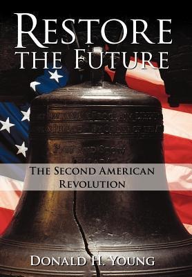 Restore the Future: The Second American Revolution