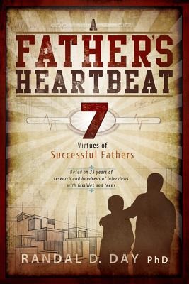 A Fathers Heartbeat: 7 Virtues of a Successful Fathers