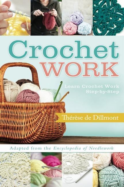 Crochet Work: Adapted from the Encyclopedia of Needle Work
