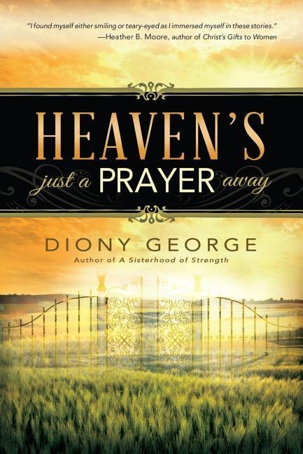Heavens Just a Prayer Away