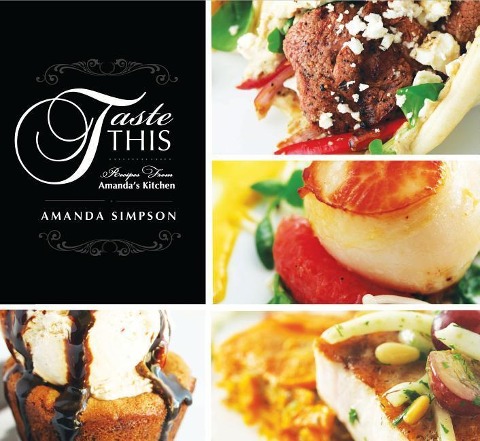 Taste This (Hb): Recipes from Amandas Kitchen