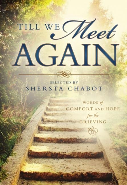 Till We Meet Again: Words of Comfort and Hope for the Grieving