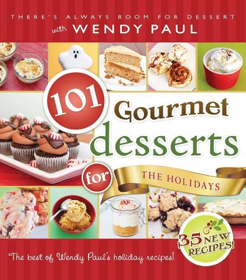101 Gourmet Desserts for the Holidays