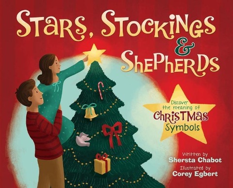 Stars, Stockings, and Shepherds (Hb): Discover the Meaning of Christmas Symbols