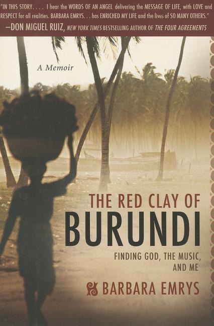 Red Clay of Burundi: Finding God, the Music, and Me