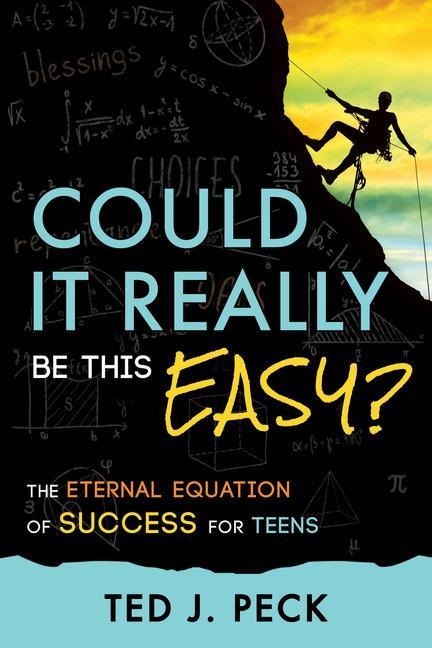 Could It Really Be This Easy?: The Eternal Equation of Success of Teens