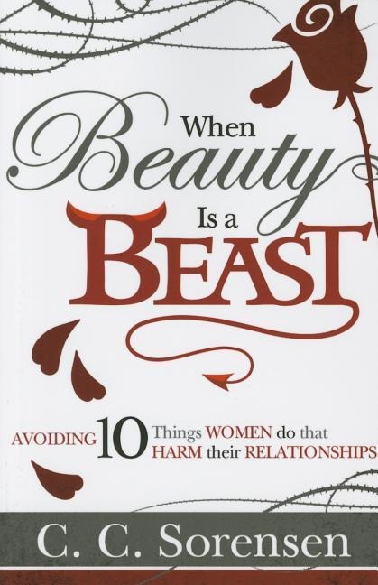 When Beauty Is a Beast: 10 Things Women Do That Harm Their Relationships