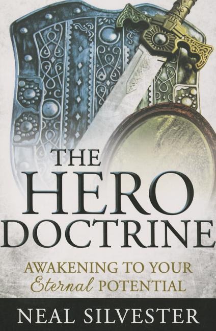 The Hero Doctrine: Awakening to Your Eternal Potential