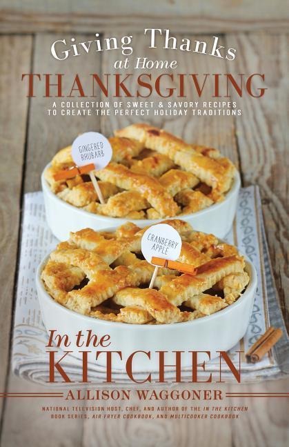 Thanksgiving: Giving Thanks at Home (in the Kitchen)