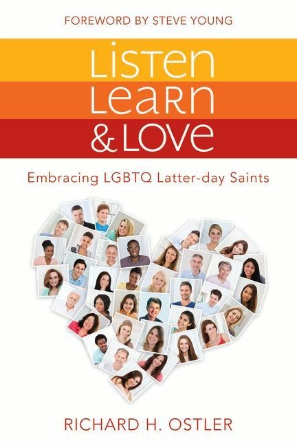 Listen, Learn, and Love: Embracing LGBTQ Latter-Day Saints: Embracing LGBTQ Latter-Day Saints