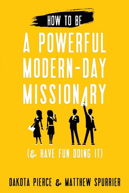 How to Be a Powerful Modern-Day Missionary