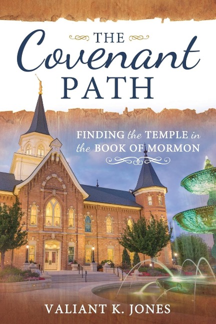 The Covenant Path: Finding the Temple in the Book of Mormon: Finding the Temple in the Book of Mormon