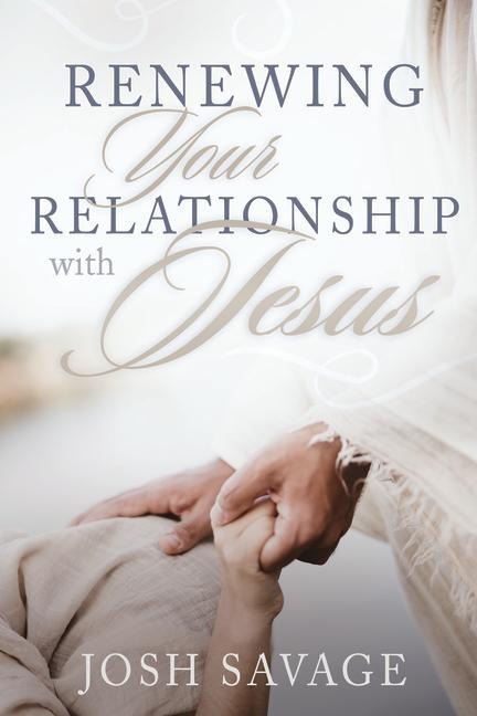 Renewing Your Relationship with Jesus