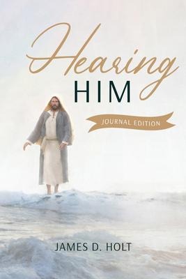 Hearing Him