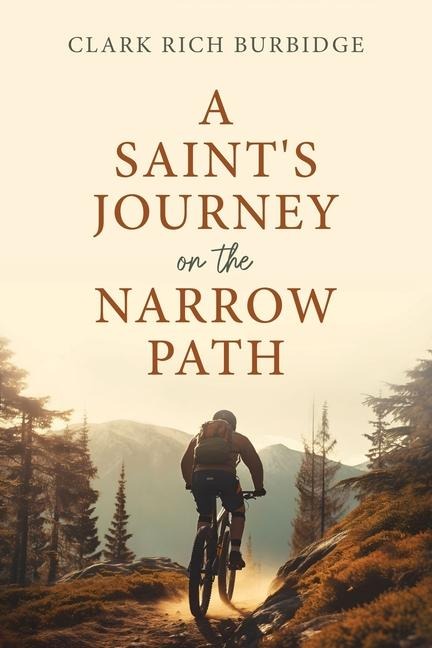 A Saints Journey on the Narrow Path