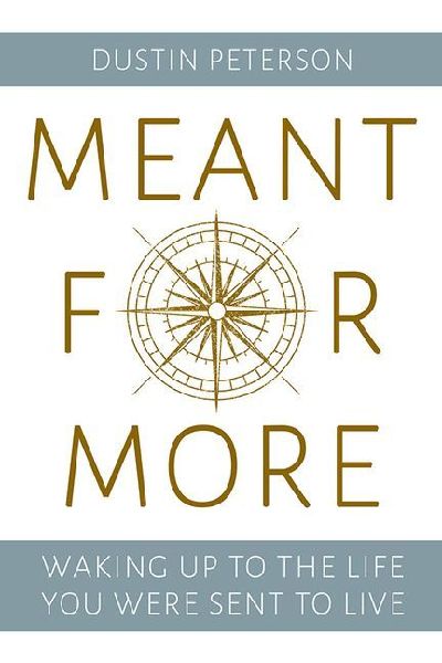 Meant for More: Waking Up to the Live You Were Sent to Live