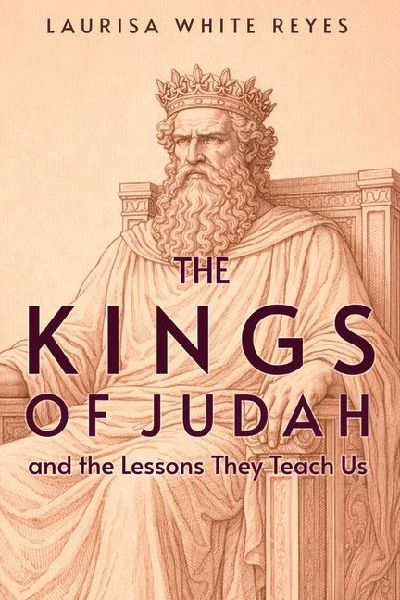 The Kings of Judah and the Lessons They Teach Us
