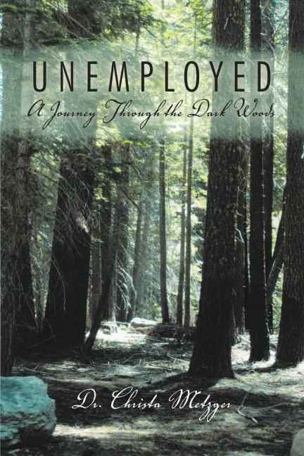 Unemployed: A Journey Through the Dark Woods