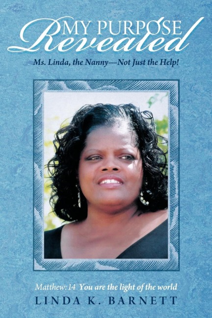 My Fruitful Purpose Revealed, Ms Linda the Nanny: Not just the Help... A Nannys calling to cultivate lives