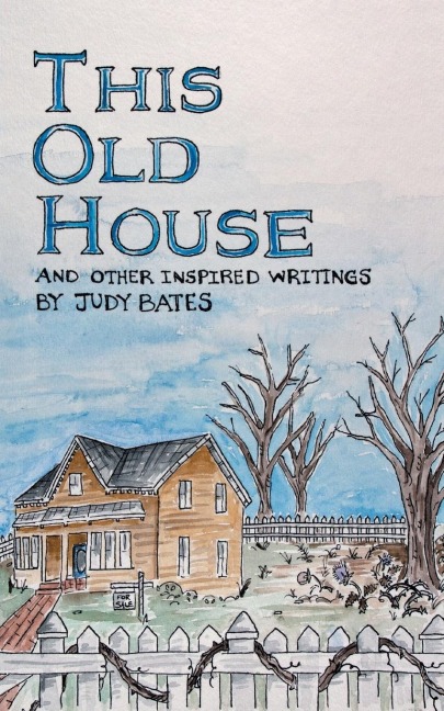 This Old House: And Other Inspired Writings