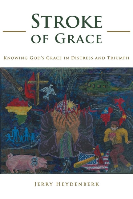 Stroke of Grace: Knowing Gods Grace in Distress and Triumph