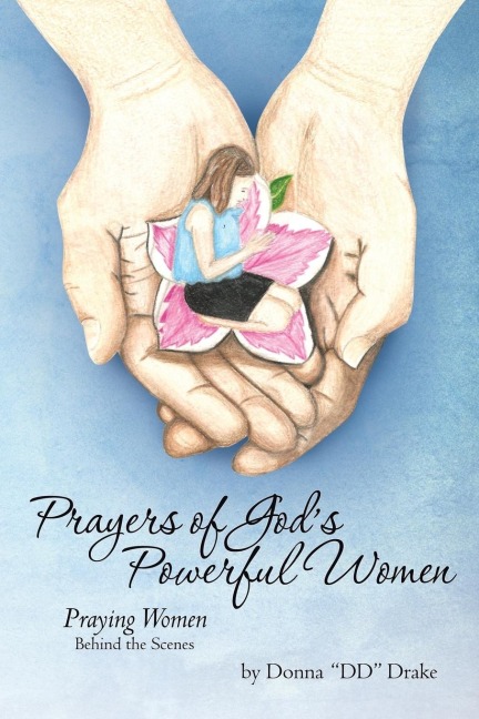 Prayers of Gods....Powerful Women: Praying Women Behind the Scenes