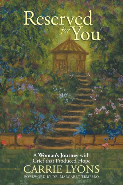 Reserved for You: A Womans Journey with Grief that Produced Hope.