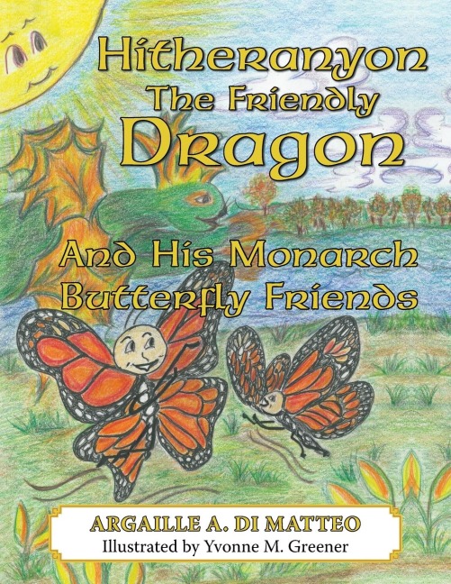 Hitheranyon the Friendly Dragon: And His Monarch Butterfly Friends