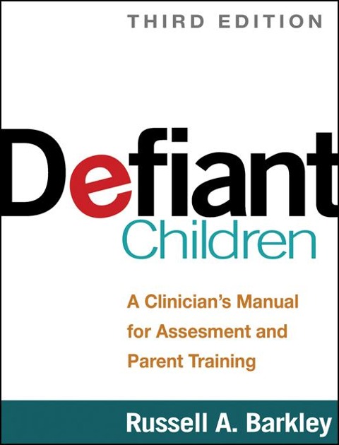 Defiant Children: A Clinicians Manual for Assessment and Parent Training