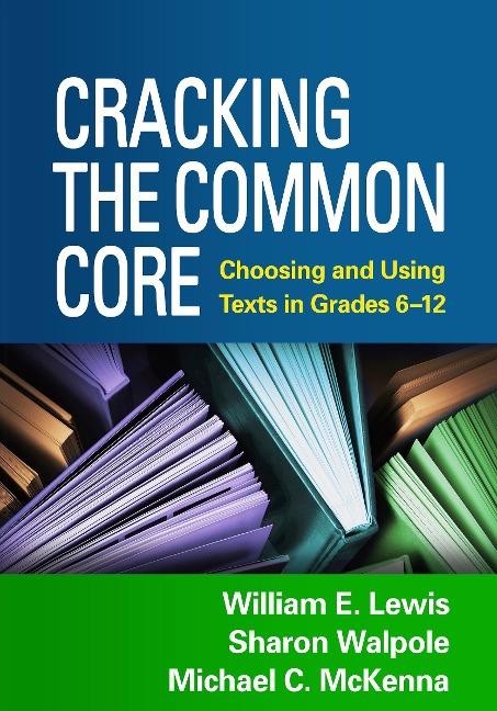Cracking the Common Core: Choosing and Using Texts in Grades 6-12