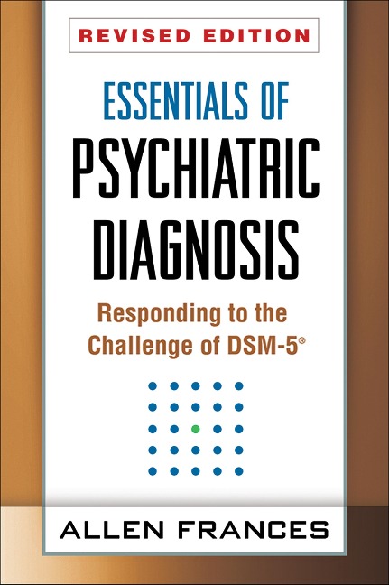 Essentials of Psychiatric Diagnosis: Responding to the Challenge of Dsm-5(r)