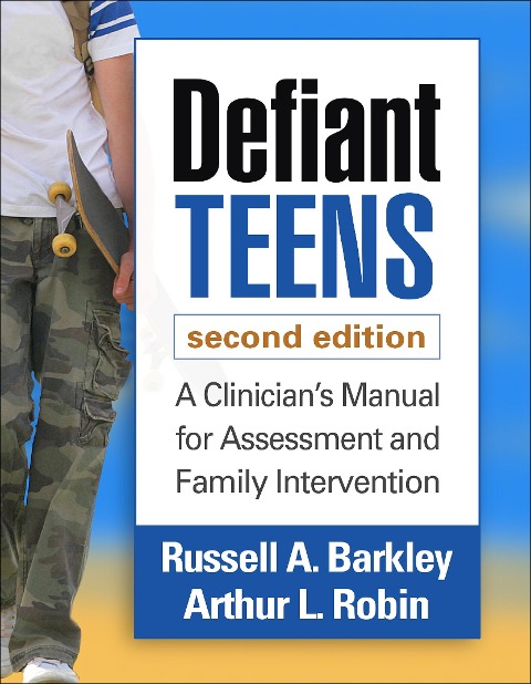 Defiant Teens: A Clinicians Manual for Assessment and Family Intervention
