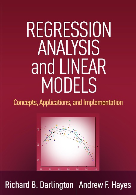 Regression Analysis and Linear Models: Concepts, Applications, and Implementation