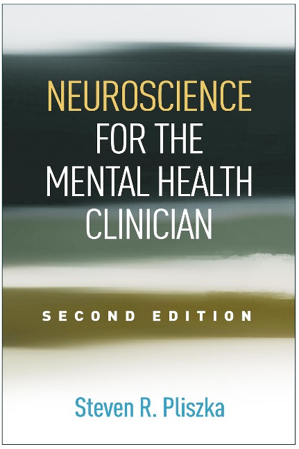 Neuroscience for the Mental Health Clinician, Second Edition