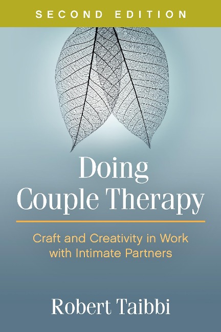 Doing Couple Therapy, Second Edition: Craft and Creativity in Work with Intimate Partners