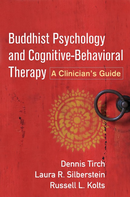 Buddhist Psychology and Cognitive-Behavioral Therapy: A Clinicians Guide