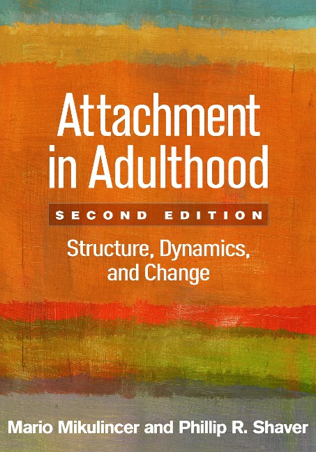 Attachment in Adulthood, Second Edition: Structure, Dynamics, and Change